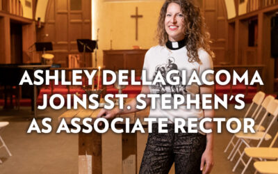 Ashley Dellagiacoma Joins St. Stephen’s as Associate Rector